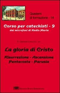 La gloria di Cristo. Risurrezione, ascensione, Pentecoste, parusia - Giovanni Cavalcoli - copertina