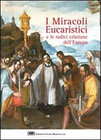 I miracoli eucaristici e le radici cristiane dell'Europa - Sergio Meloni - copertina
