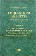 Le questioni disputate. Vol. 10\1: Questioni su argomenti vari.