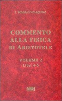 Commento alla Fisica di Aristotele. Vol. 2: Libri 4-6 - d'Aquino (san) Tommaso - copertina