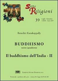 Buddhismo. Vol. 6: Il buddhismo dell'India - Benedict Kanakappally - copertina