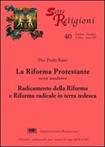 La riforma protestante. Vol. 3: Radicamento della Riforma e Riforma radicale in terra tedesca.