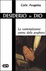 Desiderio di Dio. La contemplazione anima della preghiera