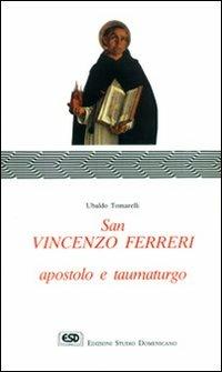San Vincenzo Ferreri apostolo e taumaturgo - Ubaldo Tomarelli - copertina