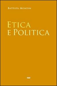 Etica e politica - Battista Mondin - copertina