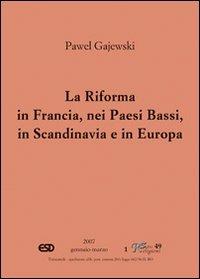 La riforma in Francia, nei Paesi Bassi, in Scandinavia e in Europa orientale - Pawel Gajewski - copertina