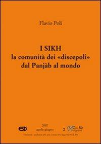 I sikh. La comunità dei «discepoli» dal Punjàb al mondo - Flavio Poli - copertina