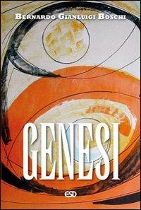 Genesi. Commento esegetico e teologico - Bernardo Gianluigi Boschi - copertina