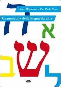 Grammatica della lingua ebraica - Pietro Magnanini,Pier Paolo Nava - copertina