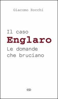 Il caso Englaro. Le domande che bruciano - Giacomo Rocchi - copertina