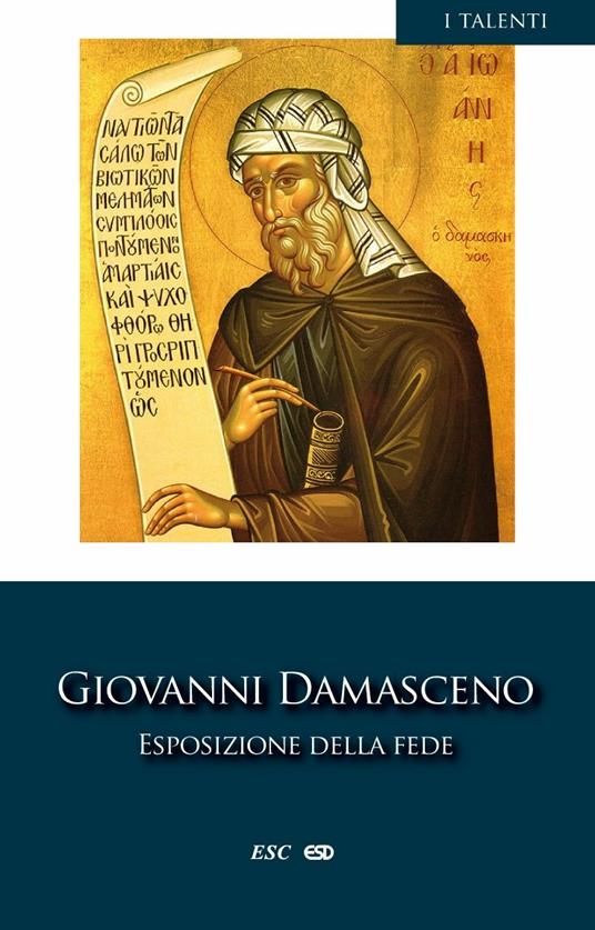 Esposizione della fede. Ediz. critica. Testo greco a fronte - Giovanni Damasceno (san) - copertina