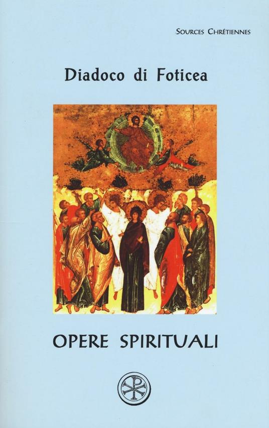 Opere spirituali. Testo greco a fronte - Diadoco - copertina
