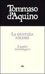 La giustizia forense. Il quadro deontologico