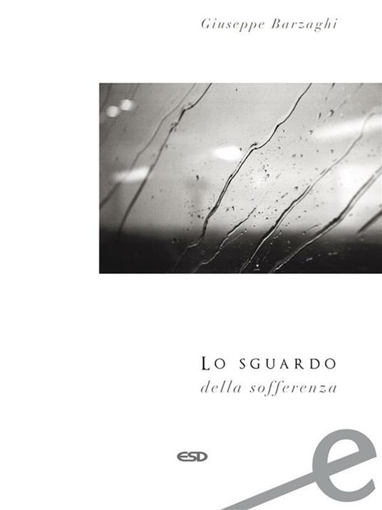 Lo sguardo della sofferenza - Giuseppe Barzaghi - ebook