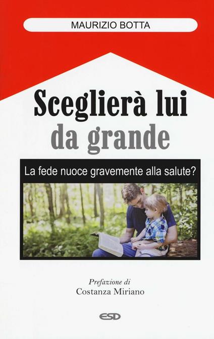 Sceglierà lui da grande. La fede nuoce gravemente alla salute? - Maurizio Botta - copertina