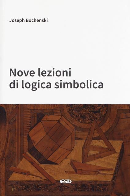 Nove lezioni di logica simbolica - Joseph M. Bochenski - copertina