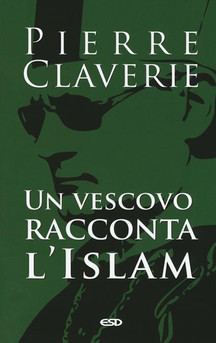 Un vescovo racconta l'Islam - Pierre Claverie - copertina