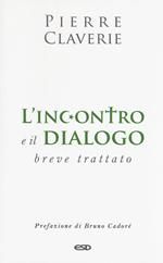 L' incontro e il dialogo. Breve trattato