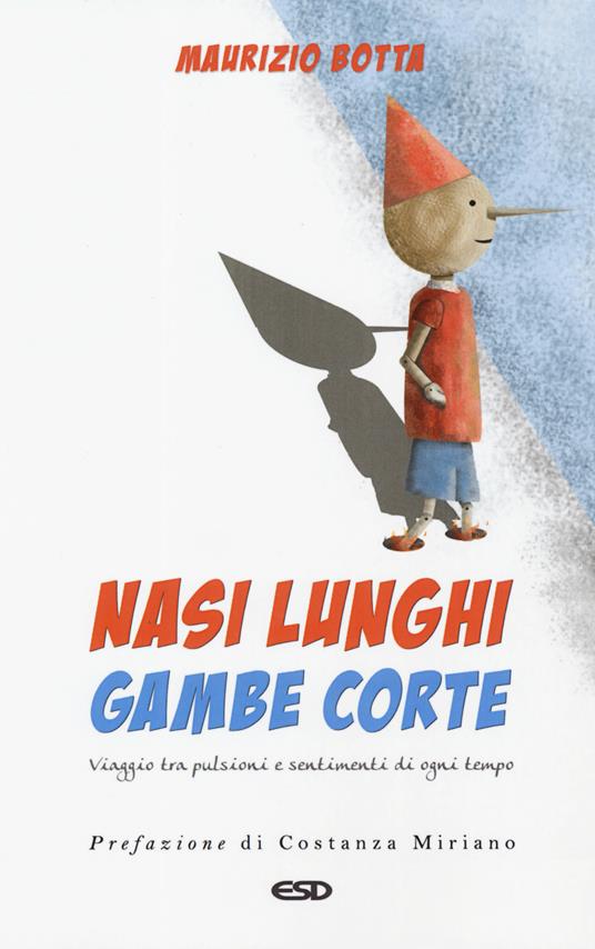 Nasi lunghi gambe corte. Viaggio tra pulsioni e sentimenti di ogni tempo - Maurizio Botta - copertina