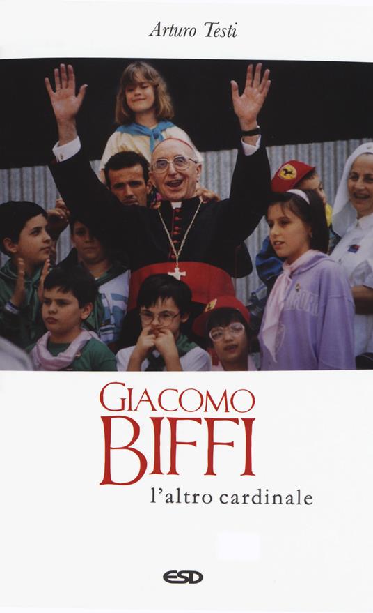 Giacomo Biffi. L'altro cardinale - Arturo Testi - copertina