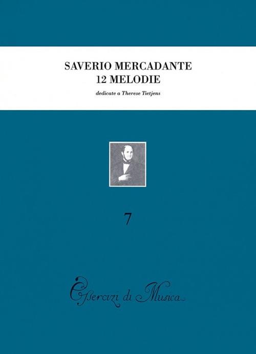 Dodici melodie preparatorie al canto drammatico con accompagnamento di pianoforte, dedicate a Thérèse Tietjens (rist. anast. Napoli-Milano, 1864) - Saverio Mercadante - copertina