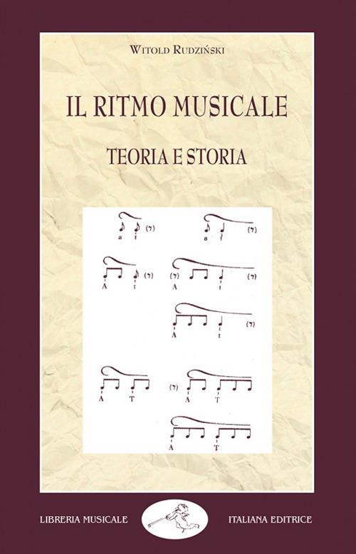 Il ritmo musicale. Teoria e storia - Witold Rudzinski - copertina
