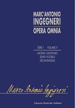 Opera omnia. Serie prima: musica sacra. Vol. 5: Sacrae cantiones senis vocibus decantandae (1591).