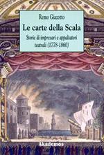 Le carte della Scala: storie di impresari e appaltatori teatrali (1778-1860)