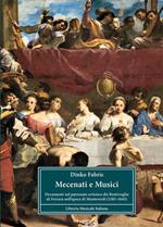 Mecenati e musici. Documenti sul patronato artistico dei Bentivoglio di Ferrara nell'epoca di Monteverdi (1585-1645)