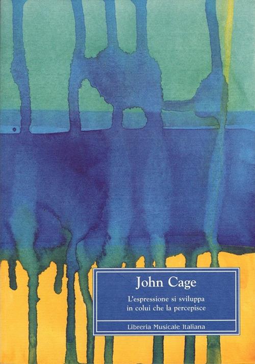 John Cage. L'espressione si sviluppa in colui che la percepisce - copertina