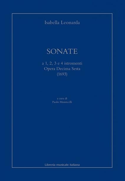 Sonate a 1, 2, 3 e 4 istromenti. Opera decima sesta (1693) - Isabella Leonarda - copertina
