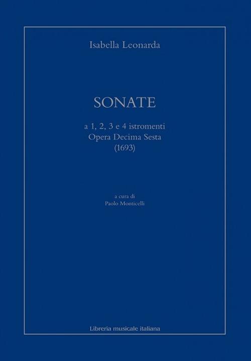 Sonate a 1, 2, 3 e 4 istromenti. Opera decima sesta (1693) - Isabella Leonarda - copertina