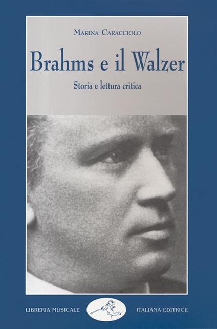 Brahms e il walzer. Storia e lettura critica - Marina Caracciolo - copertina