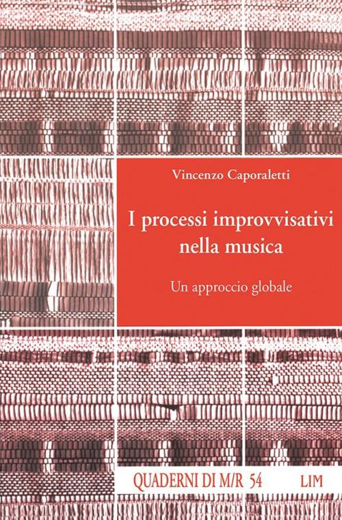 I processi improvvisativi nella musica. Un approccio globale - Vincenzo Caporaletti - copertina
