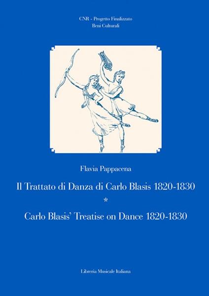 Il trattato di danza di Carlo Blasis 1820-1830-Carlo Blasis' treatise on dance 1820-1830. Ediz. illustrata - Flavia Pappacena - copertina