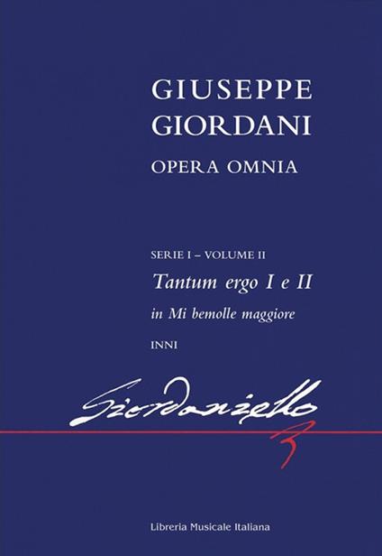 Opera omnia. 1ª serie. Vol. 2: Tantum ergo I e II in mi bemolle maggiore - Giuseppe Giordani - copertina