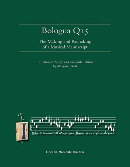 Bologna Q15. The making and remaking of a musical manuscript. Ediz. lusso - copertina