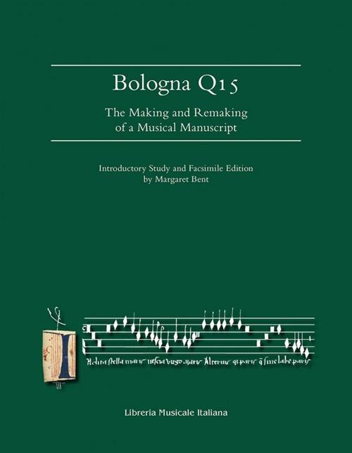 Bologna Q15. The making and remaking of a musical manuscript. Ediz. lusso - copertina