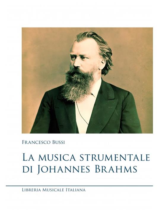 La musica strumentale di Johannes Brahms - Francesco Bussi - copertina