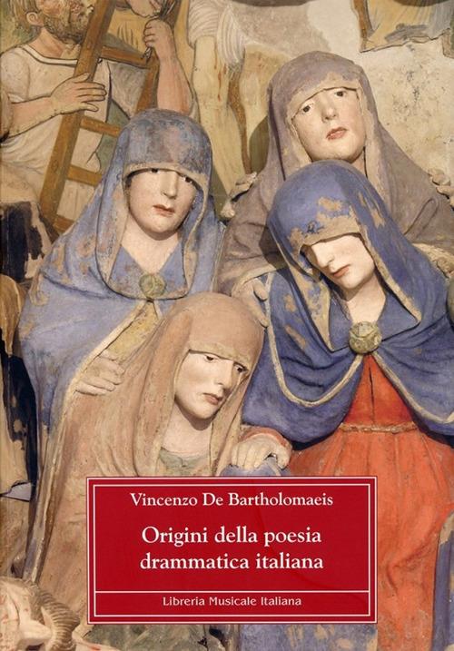 Origini della poesia drammatica italiana - Vincenzo De Bartholomaeis - copertina