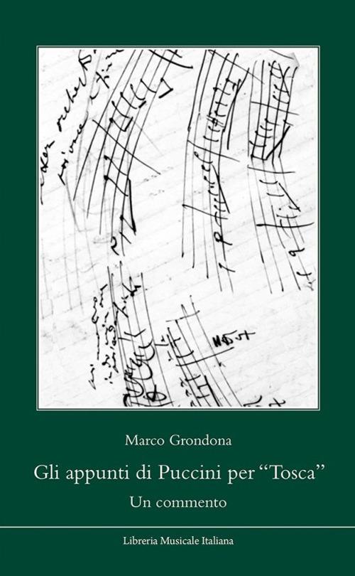 Gli appunti di Puccini per «Tosca». Un commento - Marco Grondona - copertina