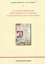 Il canto ambrosiano dalle origini al IX secolo. Silloge ragionata degli studi recenti