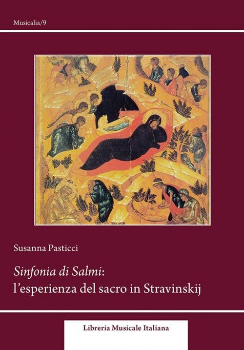 Sinfonia dei Salmi. L'esperienza del sacro in Stravinskij - Susanna Pasticci - copertina