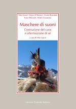 Maschere di suoni. Costruzione del caos e affermazione di sé