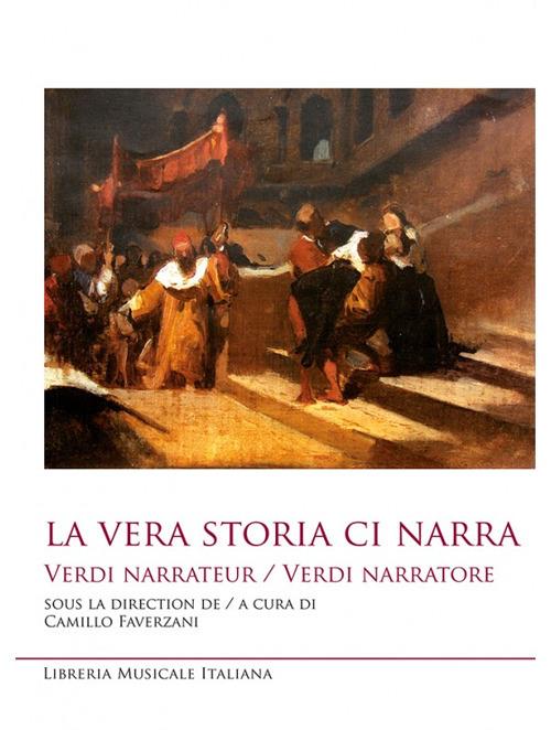 La vera storia ci narra. Verdi narrateur Verdi narratore - copertina