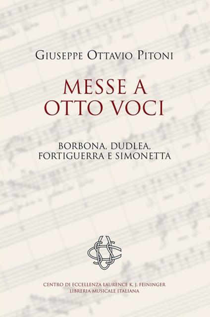 Giuseppe Ottavio Pitoni. Messe a otto voci. Borbona, Dudlea, Fortiguerra e Simonetta. Ediz. critica - copertina