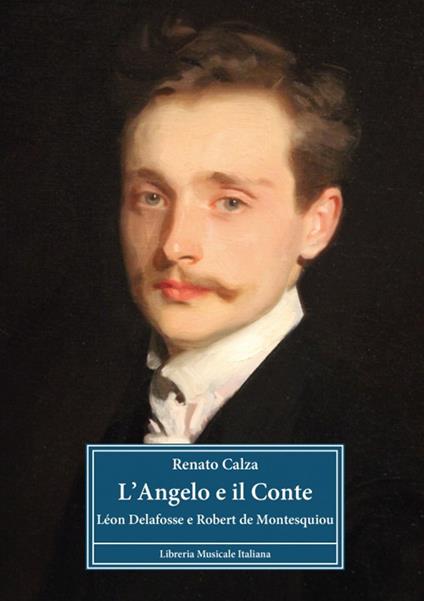 L'angelo e il conte. Léon Delafosse e Robert de Montesquiou - Renato Calza - copertina