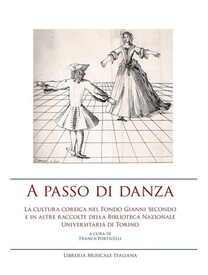 A passo di danza. La cultura coreica nel fondo Gianni Secondo e in altre raccolte della Biblioteca Nazionale Universitaria di Torino. Ediz. a colori - copertina