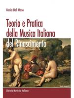 Teoria e pratica della musica italiana del Rinascimento