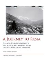 A journey to Resia. Ella von Schultz Adaïewsky's 1884 manuscript and the birth of etnomusicology in Europe